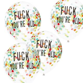 Ballonen gevuld met kleurrijke confetti en de tekst fuck you're old
